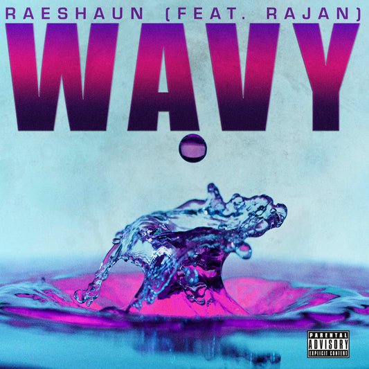 Raeshaun - Wavy (Feat. Rajan) (Single)